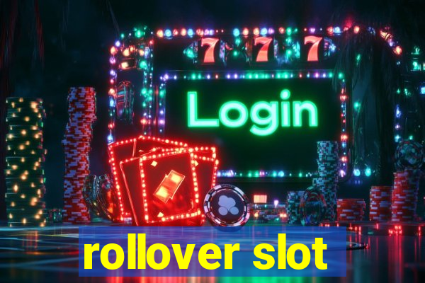 rollover slot