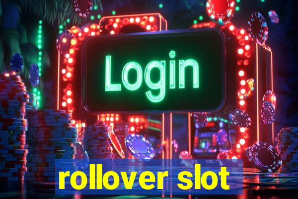 rollover slot