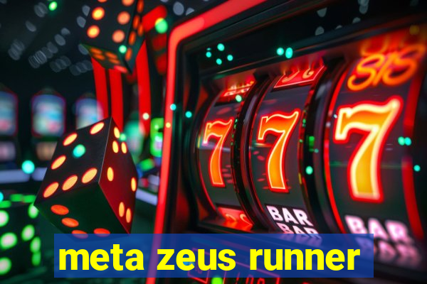 meta zeus runner