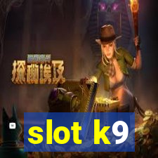 slot k9