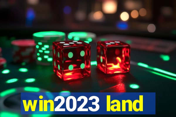 win2023 land