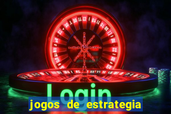 jogos de estrategia os melhores