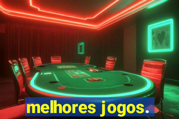 melhores jogos.