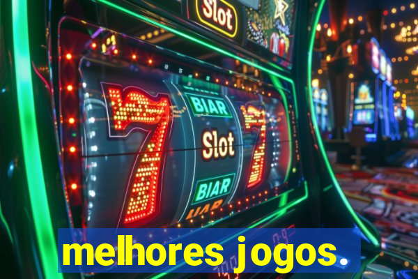 melhores jogos.