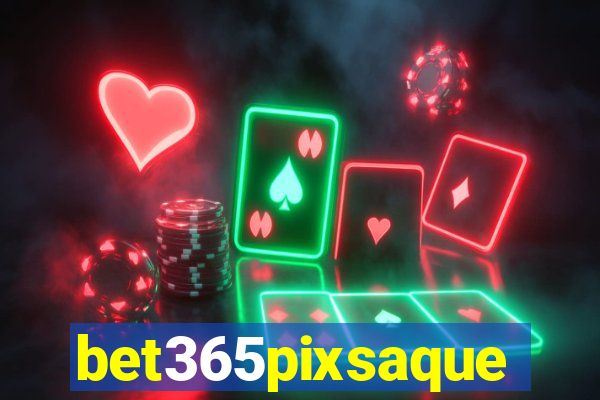 bet365pixsaque