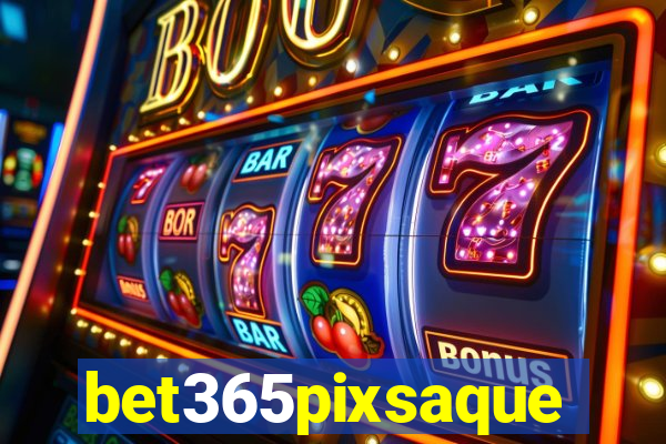 bet365pixsaque