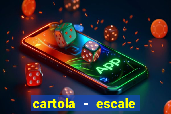 cartola - escale seu time!