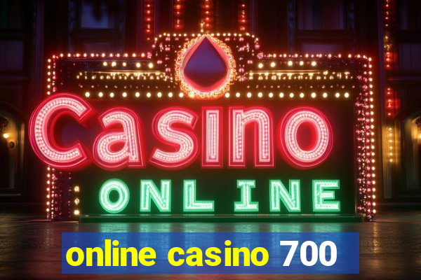 online casino 700