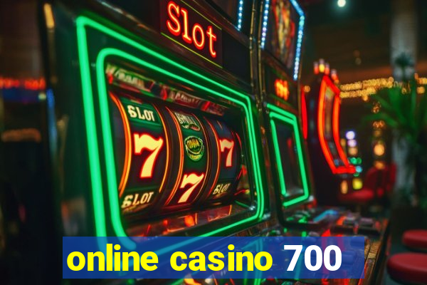 online casino 700