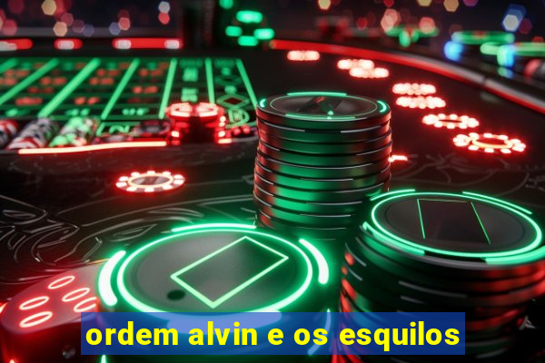 ordem alvin e os esquilos