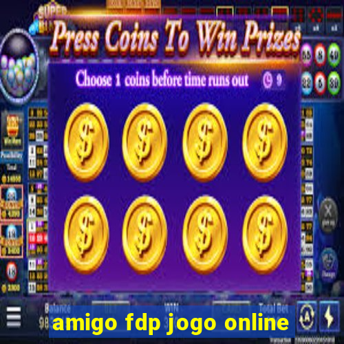 amigo fdp jogo online