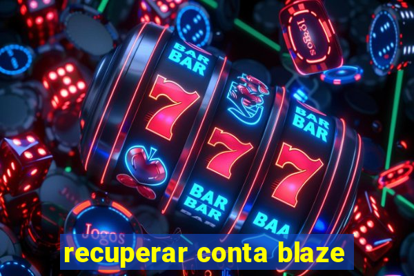 recuperar conta blaze