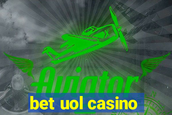 bet uol casino