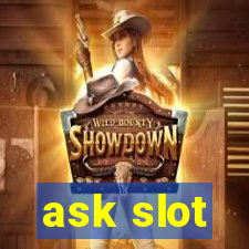 ask slot