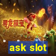 ask slot