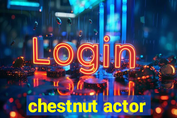 chestnut actor