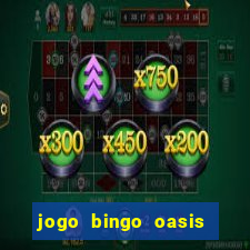 jogo bingo oasis paga mesmo