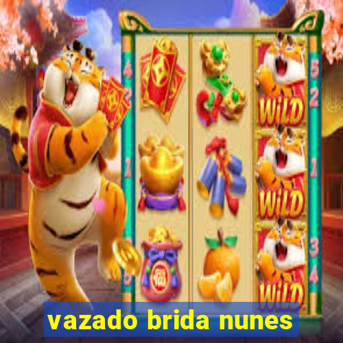 vazado brida nunes