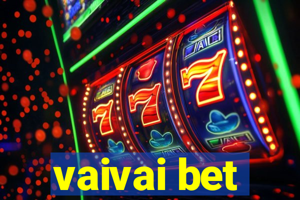 vaivai bet