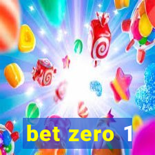 bet zero 1