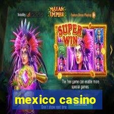 mexico casino