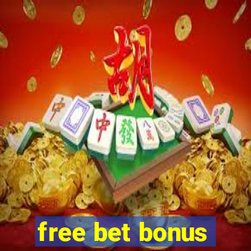 free bet bonus