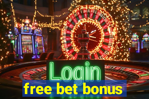 free bet bonus