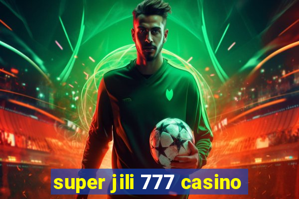 super jili 777 casino