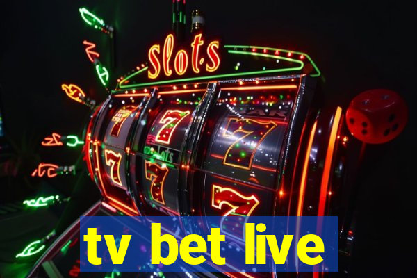 tv bet live