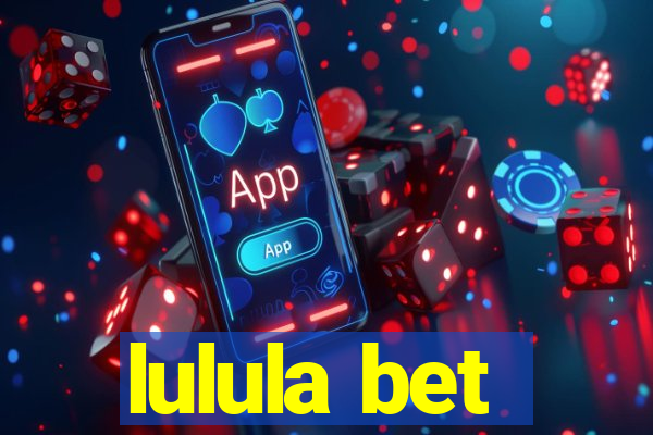 lulula bet