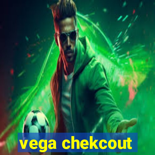 vega chekcout