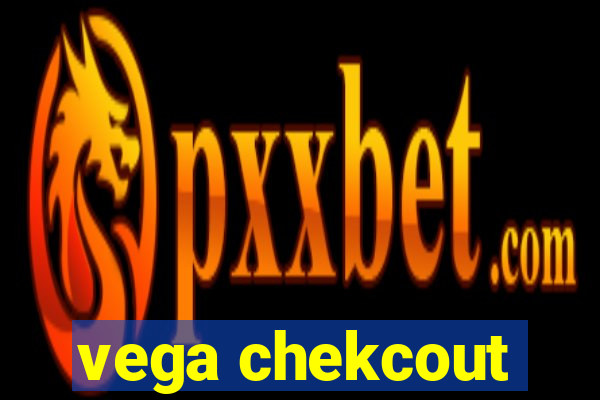 vega chekcout