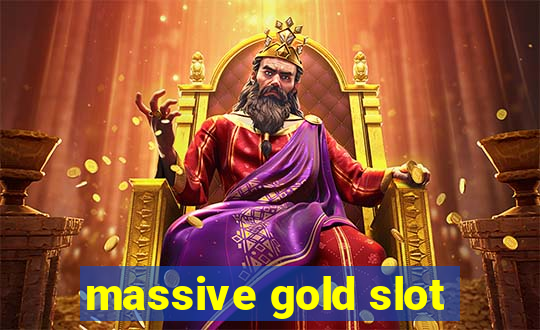 massive gold slot