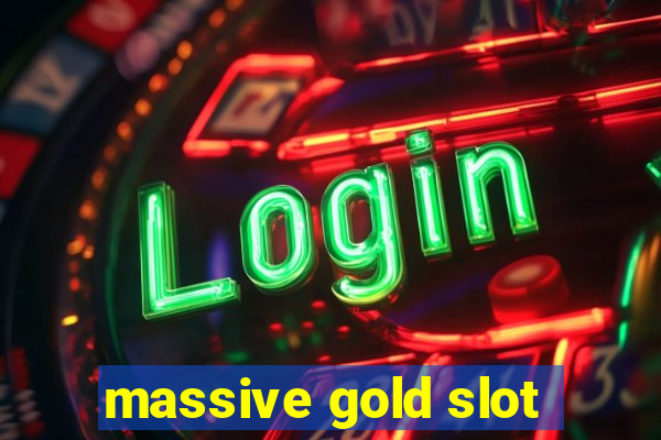 massive gold slot