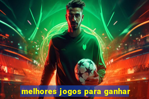 melhores jogos para ganhar