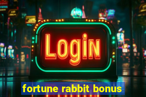 fortune rabbit bonus