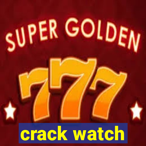 crack watch