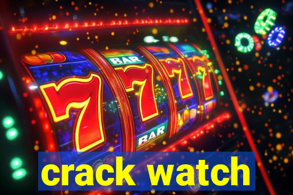 crack watch