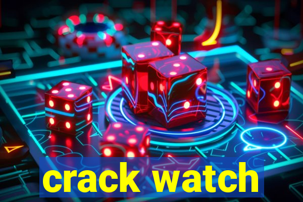 crack watch