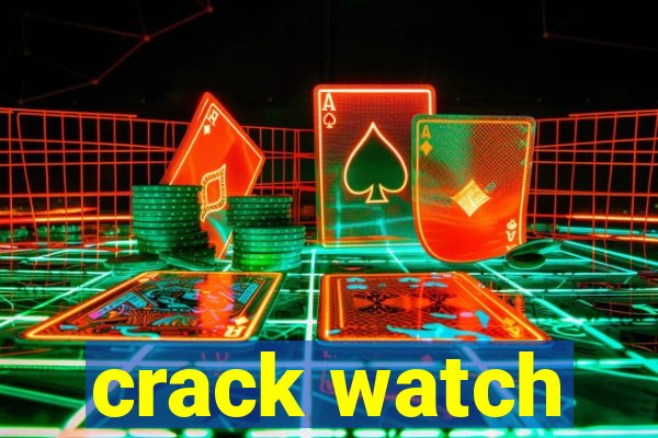 crack watch