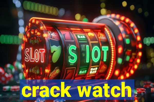 crack watch