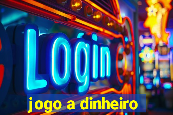 jogo a dinheiro