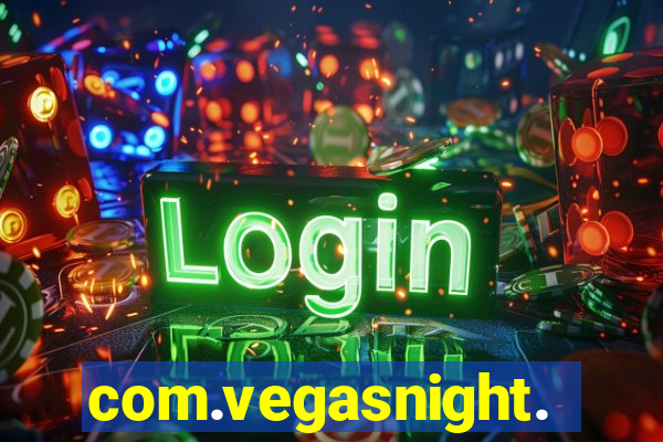 com.vegasnight.slotscasino