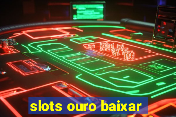 slots ouro baixar