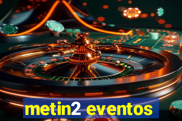 metin2 eventos