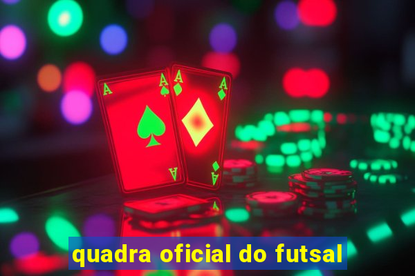 quadra oficial do futsal