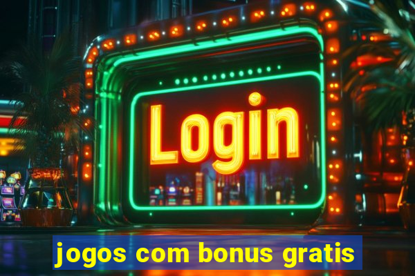 jogos com bonus gratis