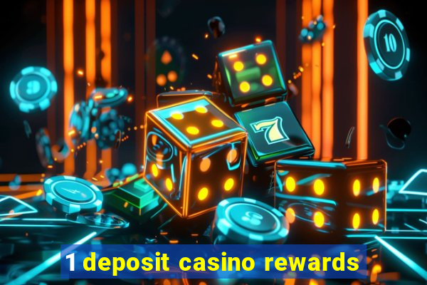 1 deposit casino rewards