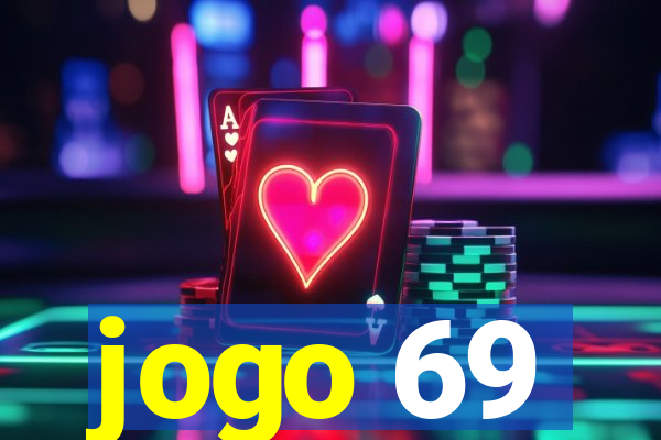 jogo 69