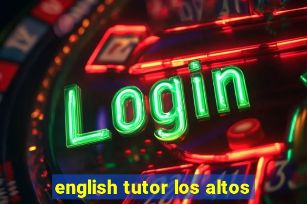 english tutor los altos